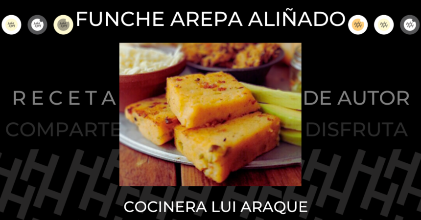 Funche arepa aliñado de Lui Araque