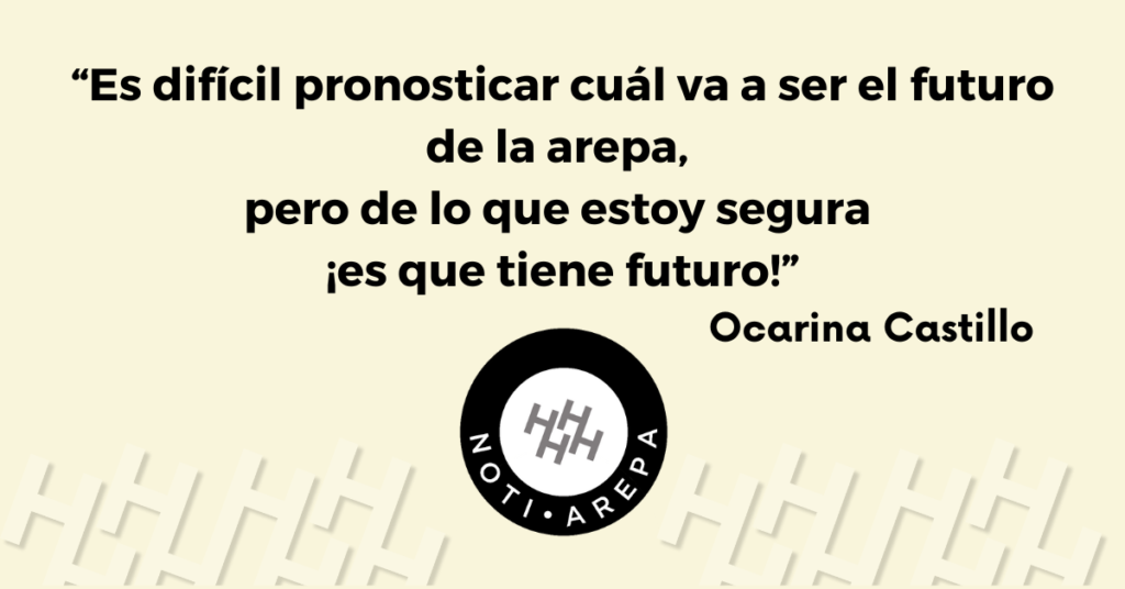 cita de Ocarina Castillo sobre el futuro de la arepa